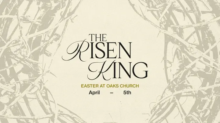 Easter at Oaks Church  - Oaks Church event